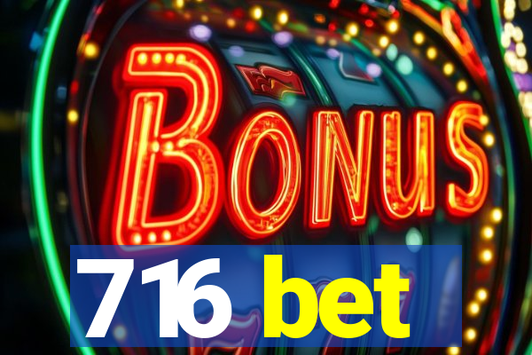 716 bet